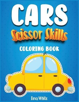 Scissors Skills Cars coloring book for kids 4-8 - Deva White