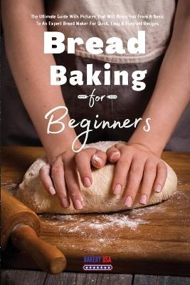 Bread Baking For Beginners Essential Recipes -  Bakery USA