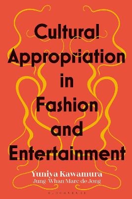 Cultural Appropriation in Fashion and Entertainment - Yuniya Kawamura, Jung-Whan Marc de Jong