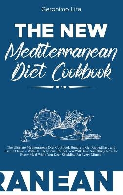 The New Mediterranean Diet Cookbook - Geronimo Lira