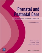 Prenatal and Postnatal Care - Jordan, Robin G.; Farley, Cindy L.; Grace, Karen Trister