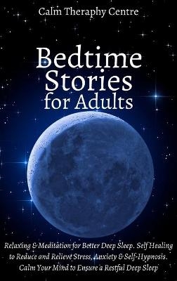 Bedtime Stories for Stressed Out Adults -  Calm Theraphy Centre