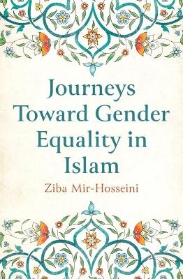 Journeys Toward Gender Equality in Islam - Ziba Mir-Hosseini