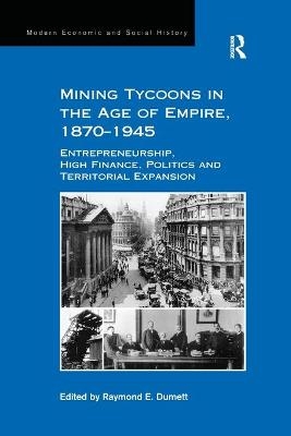Mining Tycoons in the Age of Empire, 1870–1945 - 