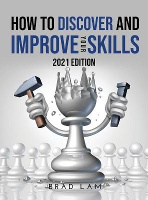 How to Discover and Improve Your Skills - Brad Lam