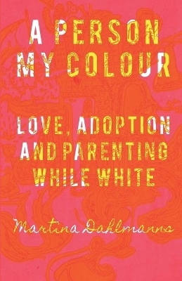A Person My Colour - Martina Dahlmanns