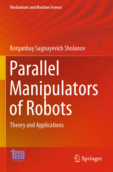 Parallel Manipulators of Robots - Korganbay Sagnayevich Sholanov