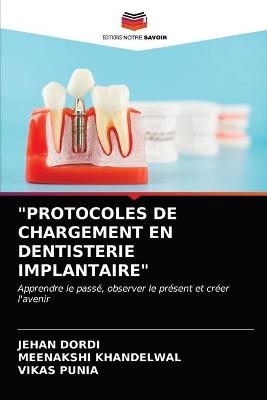 "Protocoles de Chargement En Dentisterie Implantaire" - JEHAN Dordi, Meenakshi Khandelwal, Vikas Punia