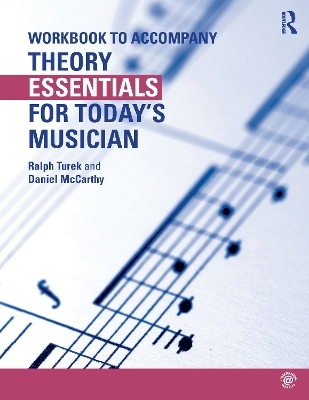 Theory Essentials for Today's Musician (Workbook) - Ralph Turek, Daniel McCarthy