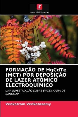 FORMAÇÃO DE HgCdTe (MCT) POR DEPOSIÇÃO DE LAZER ATÓMICO ELECTROQUÍMICO - Venkatram Venkatasamy