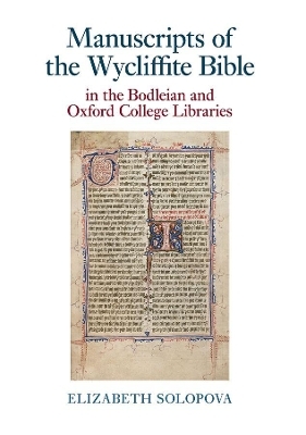 Manuscripts of the Wycliffite Bible in the Bodleian and Oxford College Libraries - Elizabeth Solopova