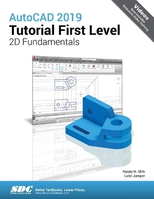 AutoCAD 2019 Tutorial First Level 2D Fundamentals - Luke Jumper, Randy H. Shih