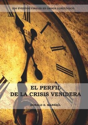 El Perfil de la Crisis Venidera - Donald E Mansell