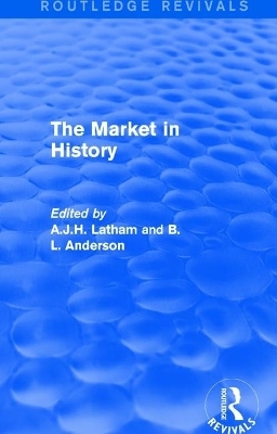 The Market in History (Routledge Revivals) - 
