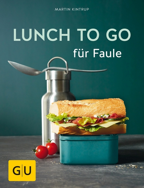 Lunch to go für Faule -  Martin Kintrup