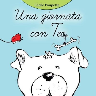 Una giornata con Teo - Cécile Poupette