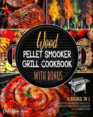 Wood Pellet Smoker Grill Cookbook with Bonus [6 Books in 1] - Chef Mario Leone