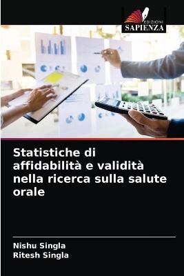 Statistiche di affidabilità e validità nella ricerca sulla salute orale - Nishu Singla, Ritesh Singla