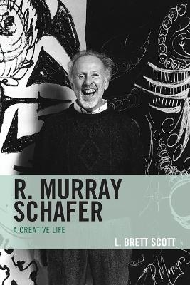 R. Murray Schafer - L. Brett Scott