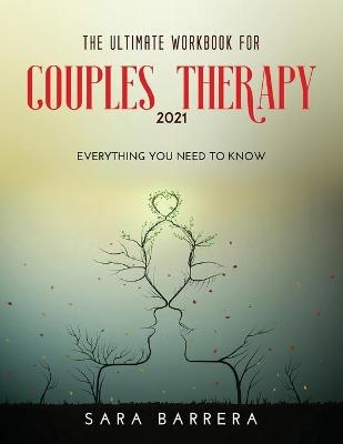 The Ultimate Workbook for Couples Therapy 2021 - Sara Barrera