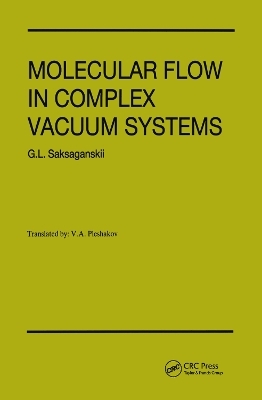 Molecular Flow Complex Vaccum Systems - G.L. Saksaganskii