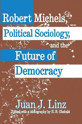 Robert Michels, Political Sociology and the Future of Democracy - 