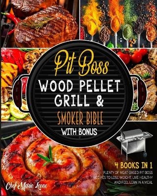 Pit Boss Wood Pellet Grill & Smoker Bible with Bonus [4 Books in 1] - Chef Mario Leone