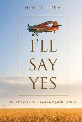 I'll Say Yes - Holly Lura