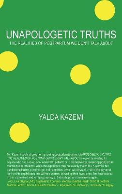 Unapologetic Truths - Yalda Kazemi