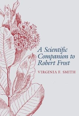 A Scientific Companion to Robert Frost - Virginia Smith