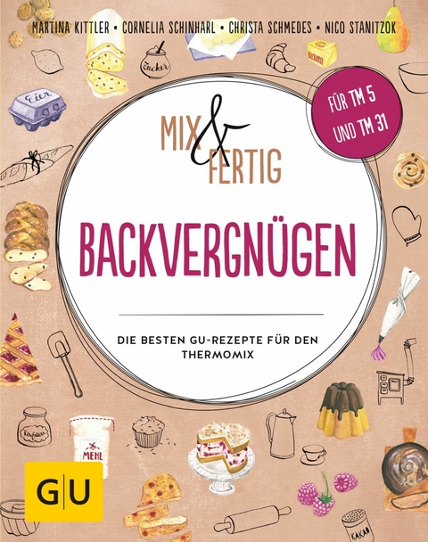 Mix & Fertig Backvergnügen -  Martina Kittler,  Cornelia Schinharl,  Christa Schmedes,  Nico Stanitzok