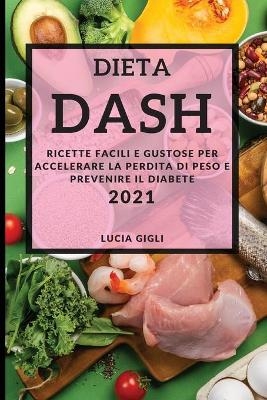 Dieta Dash (Dash Diet Cookbook Italian Edition) - Lucia Gigli