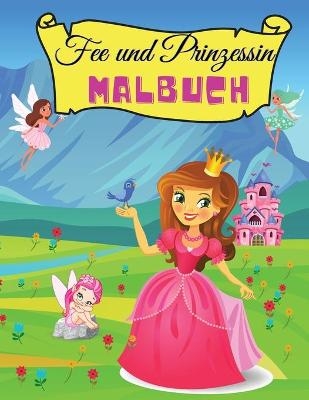 Fee und Prinzessin Malbuch - R Dagbjort Wilington