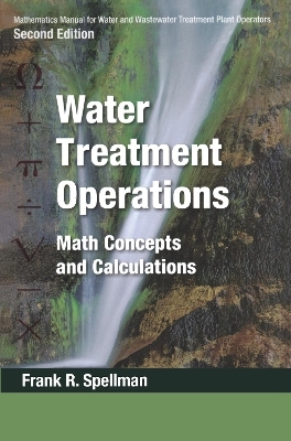 Mathematics Manual for Water and Wastewater Treatment Plant Operators - Three Volume Set - Frank R. Spellman