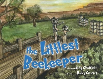 The Littlest Beekeeper - Abby Chatfield
