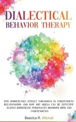 Dialectical Behavior Therapy - Beatrice R Mitchell