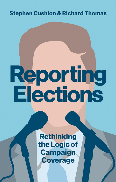 Reporting Elections - Stephen Cushion, Richard Thomas