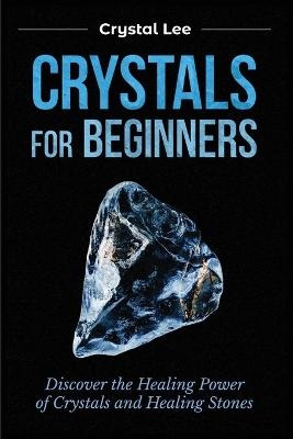 Crystals for Beginners - Crystal Lee