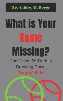 What is Your Game Missing? - Ashley M Berge