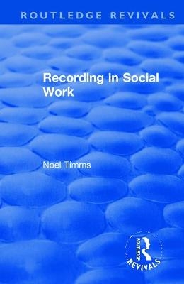 Recording in Social Work - Noel Timms