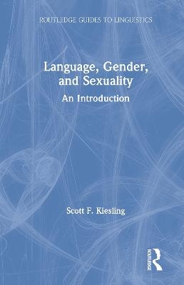Language, Gender, and Sexuality - Scott F. Kiesling