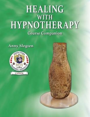 Healing With Hypnotherapy - Anny Slegten