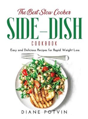 The Best Slow Cooker Side-Dish Cookbook - Diane Potvin