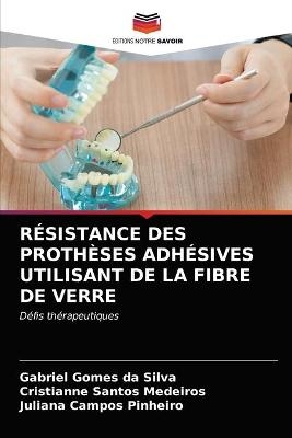 Résistance Des Prothèses Adhésives Utilisant de la Fibre de Verre - Gabriel Gomes da Silva, Cristianne Santos Medeiros, Juliana Campos Pinheiro