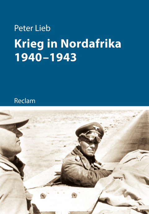 Krieg in Nordafrika 1940–1943 - Peter Lieb