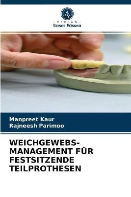 Weichgewebs- Management Für Festsitzende Teilprothesen - Manpreet Kaur, Rajneesh Parimoo