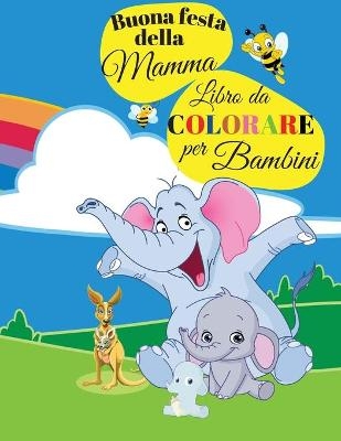 Buona festa della Mamma Libro da colorare - R Dagbjort Wilington