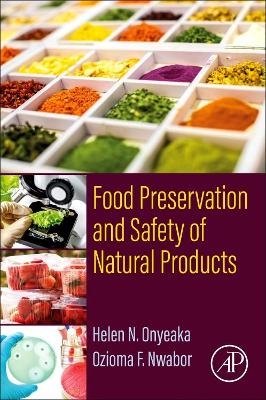 Food Preservation and Safety of Natural Products - Helen N. Onyeaka, Ozioma F. Nwabor