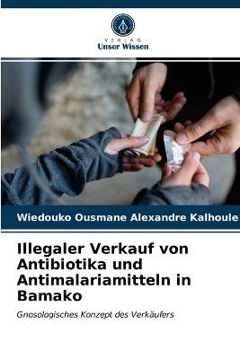 Illegaler Verkauf von Antibiotika und Antimalariamitteln in Bamako - Wiedouko Ousmane Alexandre Kalhoule