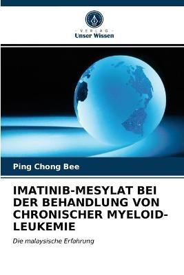 Imatinib-Mesylat Bei Der Behandlung Von Chronischer Myeloid-Leukemie - Ping Chong Bee